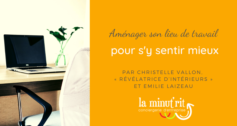 Aménager son lieu de travail pour s'y sentir mieux