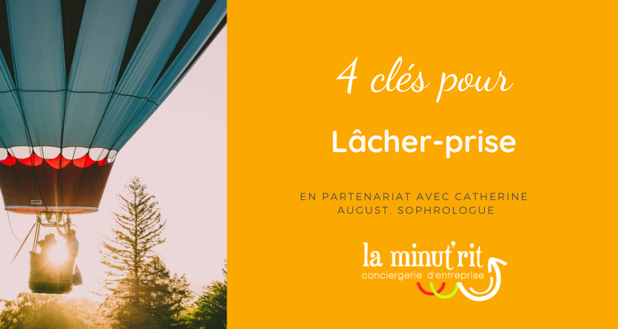 Les 4 clés pour vous aider à lâcher-prise