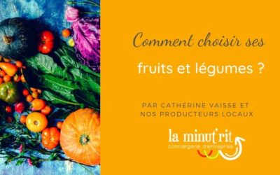 Comment choisir ses fruits et légumes ? bio, de saison, local ?