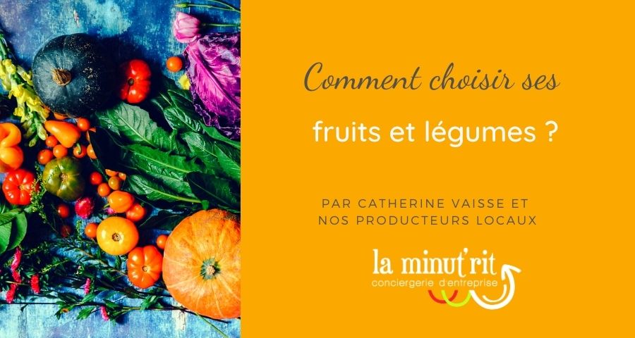 Comment choisir ses fruits et légumes ? bio, de saison, local ?