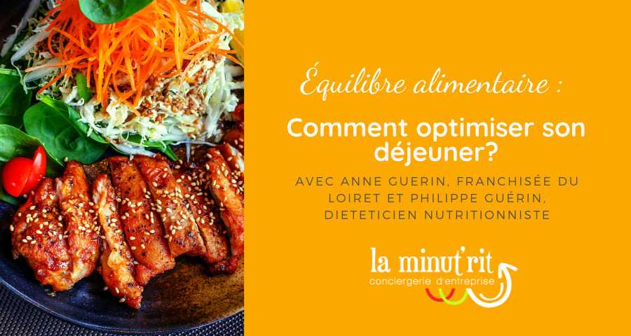 Équilibre alimentaire : Comment optimiser son déjeuner?