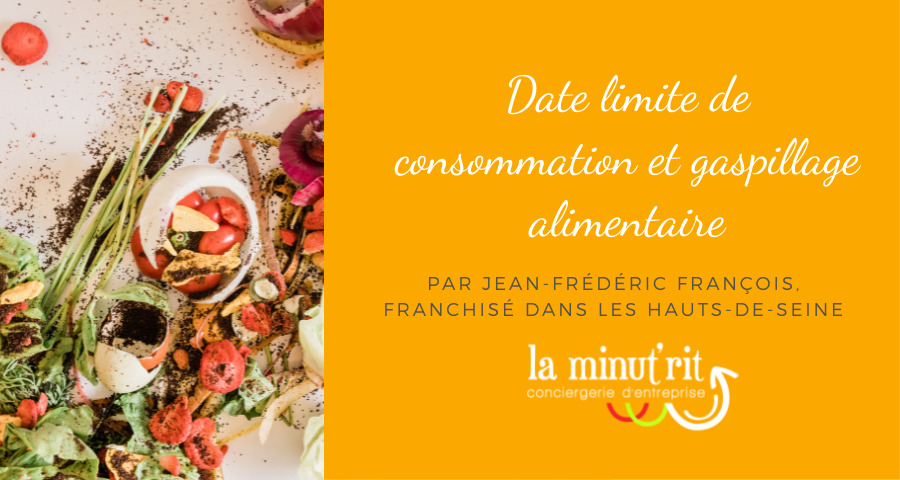 Date limite de consommation et gaspillage alimentaire