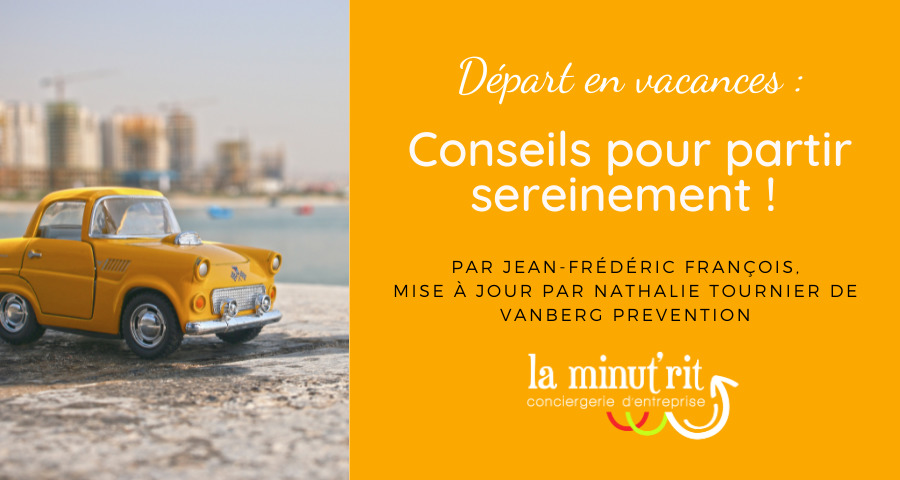 Voiture : Conseils pour partir sereinement en vacances